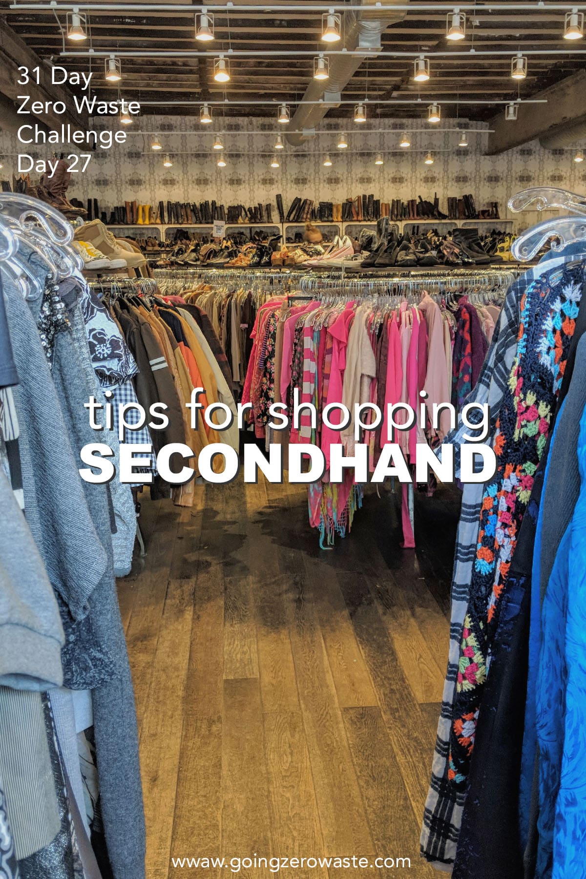 Tips for Secondhand Shopping - Day 27 of the Zero Waste Challenge from www.goingzerowaste.mom #zerowaste #ecofriendly #gogreen #sustainable #zerowastechallenge #challenge #sustainablelivingchallenge #shopsecondhand #secondhand #thrifting