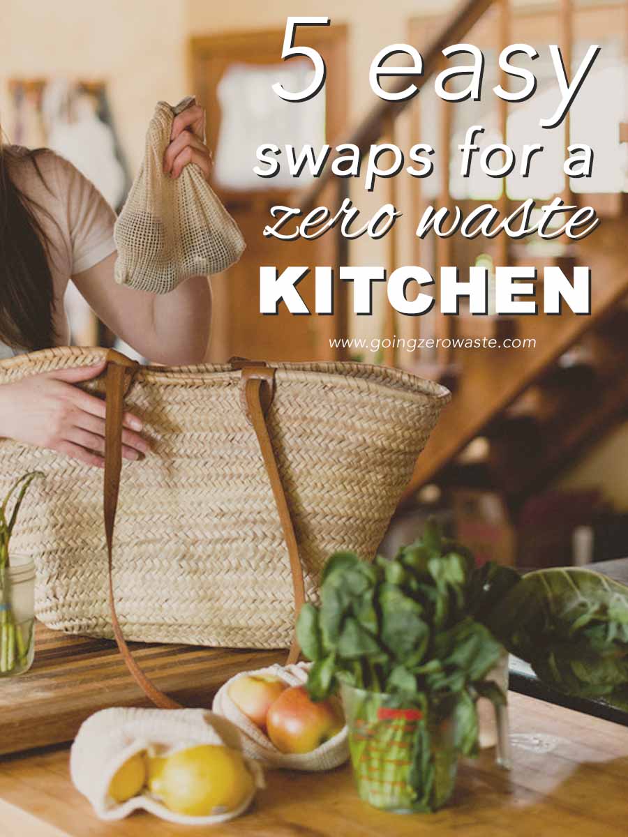 5 Easy Swaps for a Zero Waste Kitchen  from www.goingzerowaste.mom #zerowaste #ecofriendly #gogreen #sustainable #kitchen 