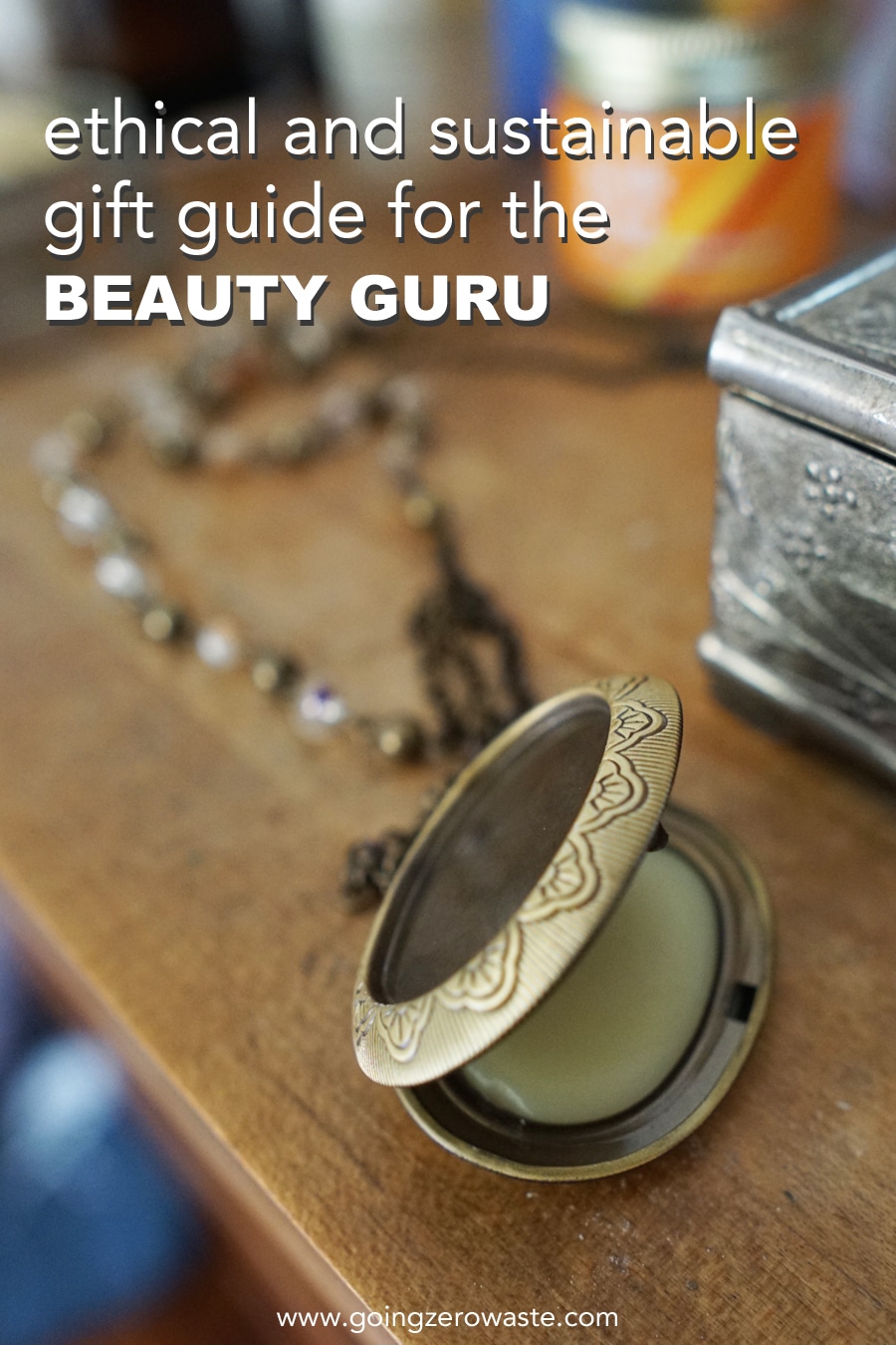 Ethical and Sustainable Gift Guide for the Beauty Guru from www.goingzerowaste.mom #zerowaste #ecofriendly #gogreen #sustainable 