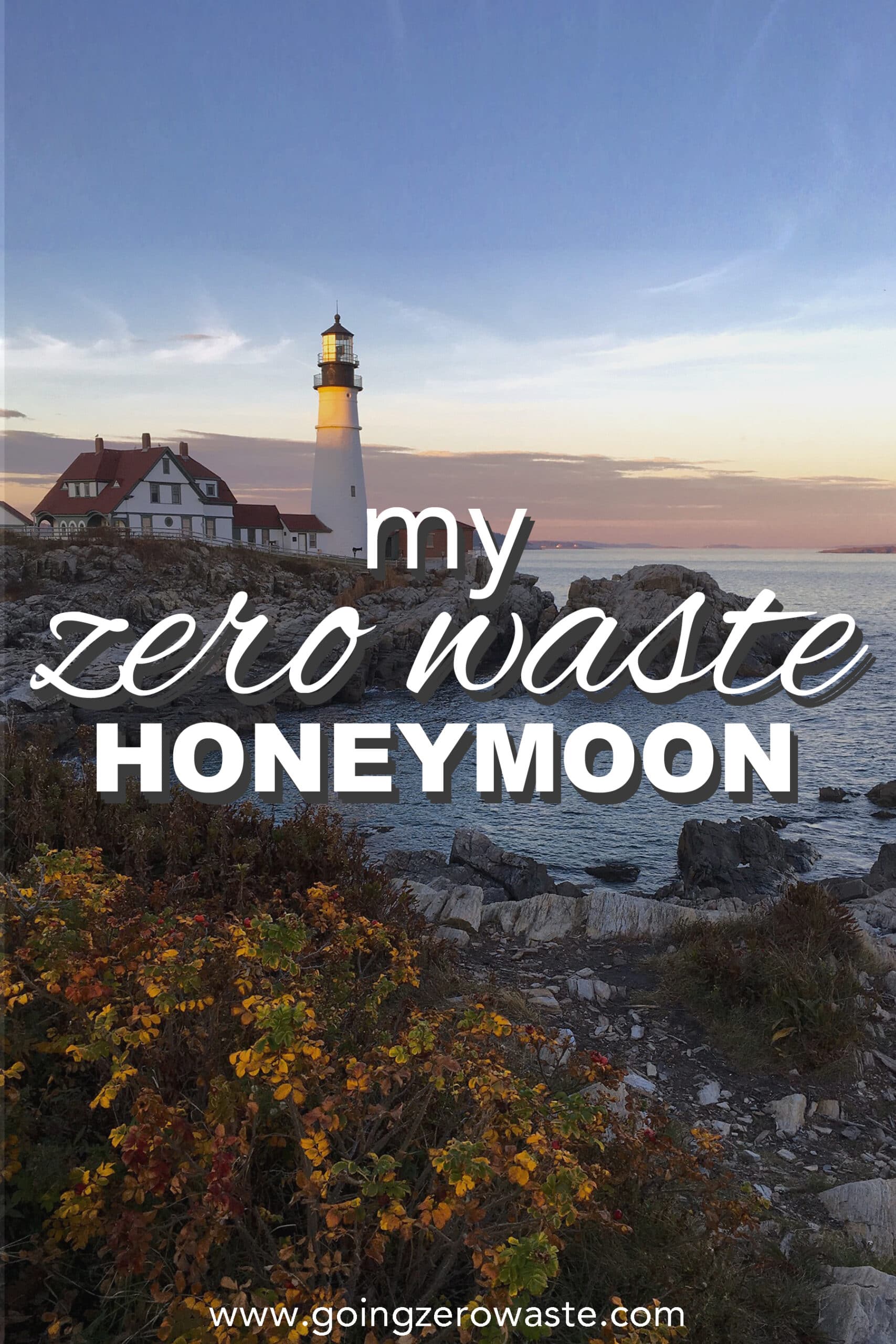 My Zero Waste Honeymoon from www.goingzerowaste.mom #zerowaste #ecofriendly #gogreen #sustainable #zerowastehoneymoon #honeymoon #zerowastetravel #MaineCityGuide 