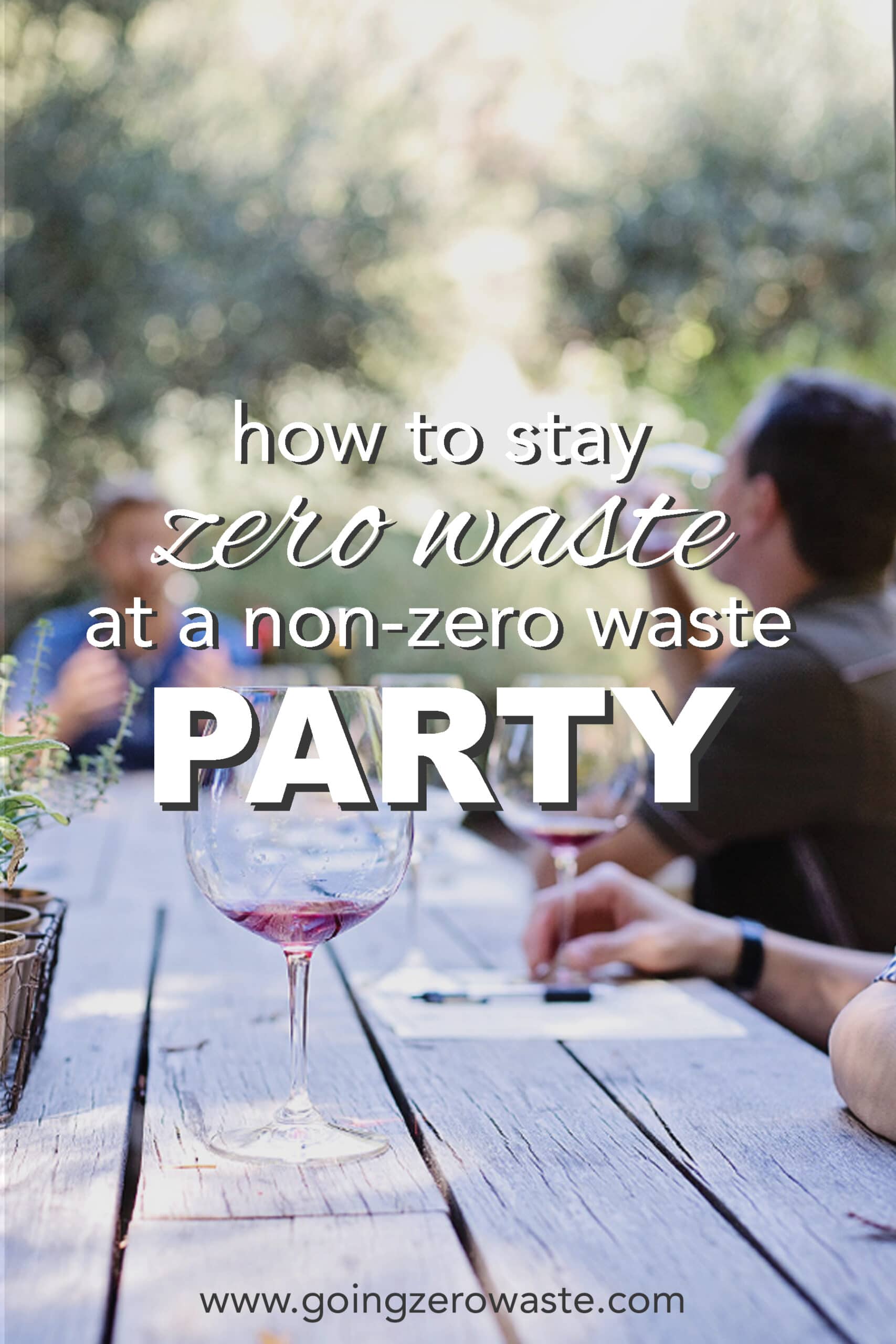 How to Stay Zero Waste at a Non-Zero Waste Party from www.goingzerowaste.mom #zerowaste #ecofriendly #gogreen #sustainable #parties #zerowasteparties 