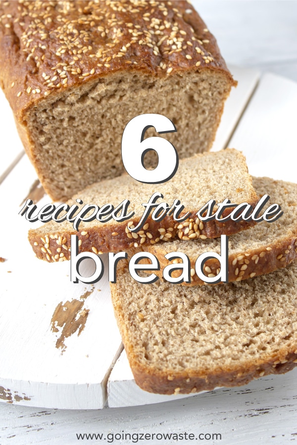 6 recipes for stale bread from www.goingzerowaste.mom #zerowaste #ecofriendly #gogreen #sustainable #recipe #bread #stalebread 