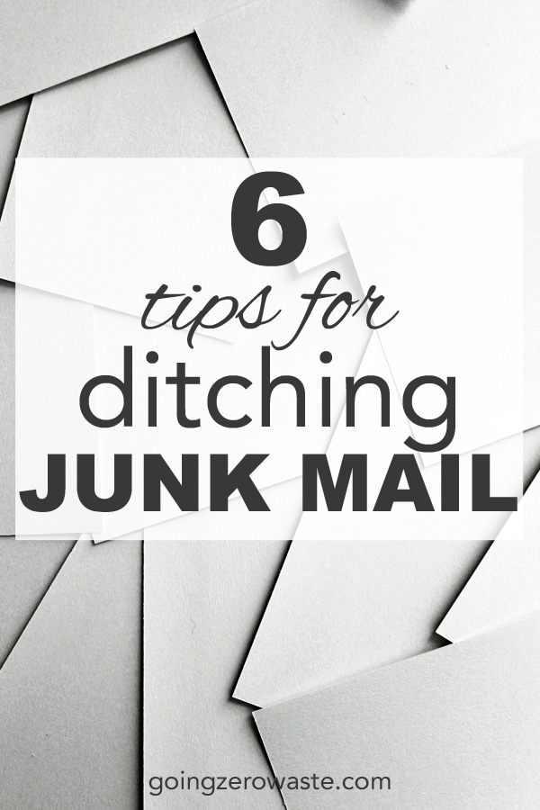 6 tips for ditching junk mail from www.goingzerowaste.mom #junkmail #zerowaste #ecofriendly #gogreen #sustainable #stopjunkmail 
