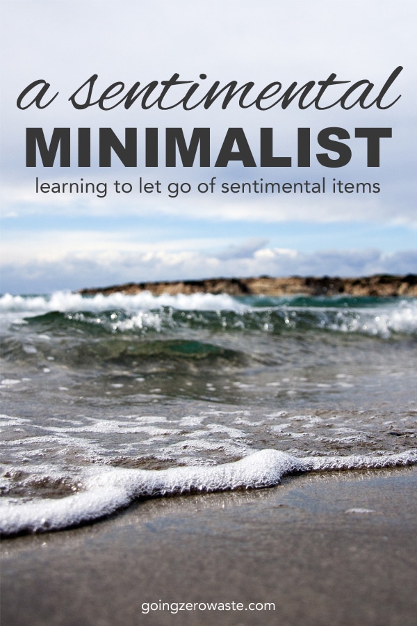 How to let go of sentimental items | A sentimental minimalist from www.goingzerowaste.mom #minimalist #sentimental #lettinggo #letgo #minimalism #sustainability #ecofriendly