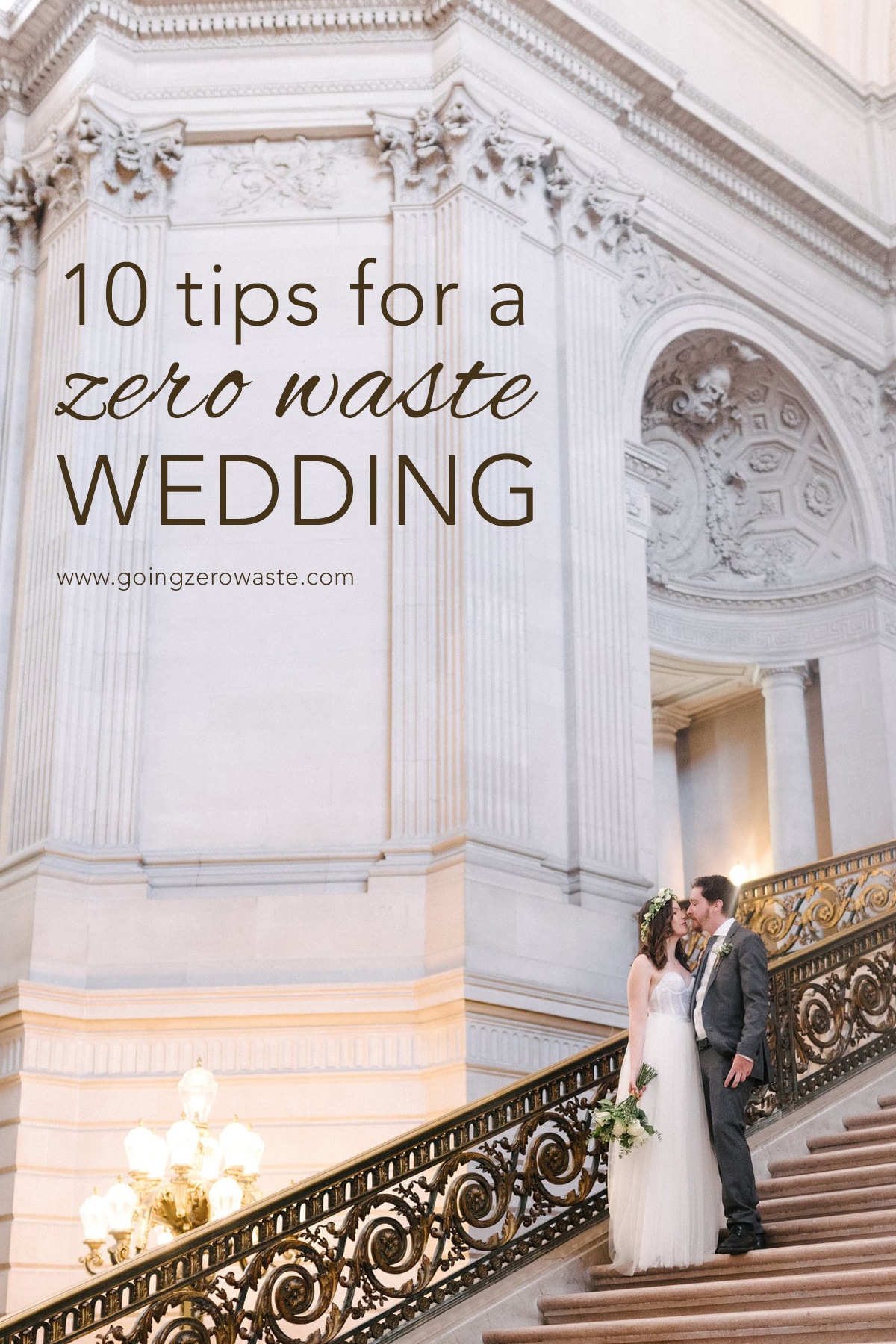 10 tips for a zero waste wedding from www.goingzerowaste.mom #sustainablewedding #ecofriendlyweddings #zerowaste #goingzerowaste #weddings #cityhallwedding #greenweddings