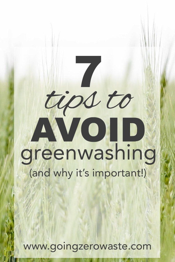 7 tips to avoiding greenwashing from www.goingzerowaste.mom #zerowaste #greenwashing #ecofriendly #gogreeen #sustainability