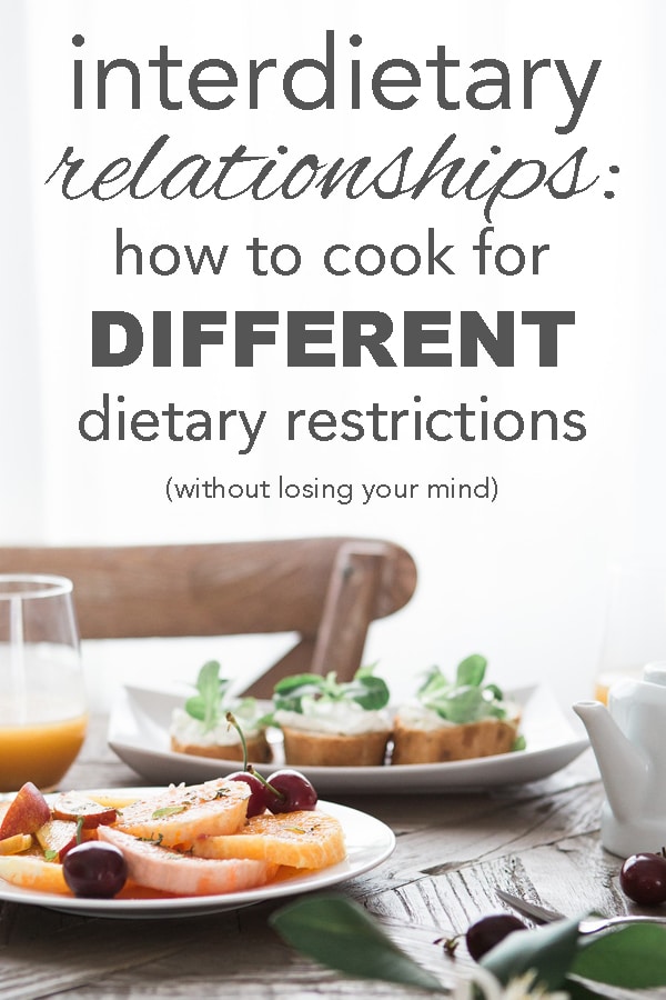 interdietary relationships | how to cook for different dietary restrictions without losing your mind from www.goingzerowaste.mom #zerowaste #dietaryrestrictions