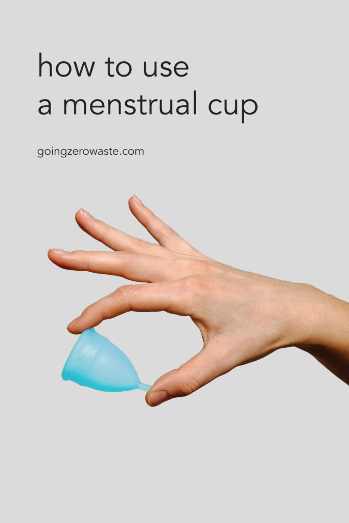 how to use a menstrual cup from www.goingzerowaste.mom #zerowaste #menstrualcup #zerowasteperiods #periods #plasticfree #gogreen #sustainable