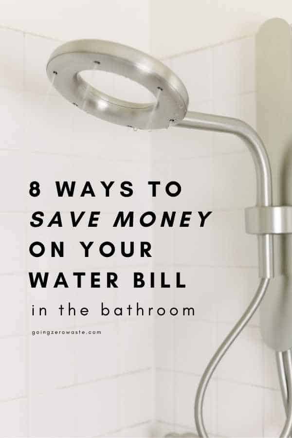 8 ways to save money on your water bill from www.goingzerowaste.mom #zerowaste #frugal #savemoney #ecofriendly #savewater #gogreen #sustainable #zerowasteswaps