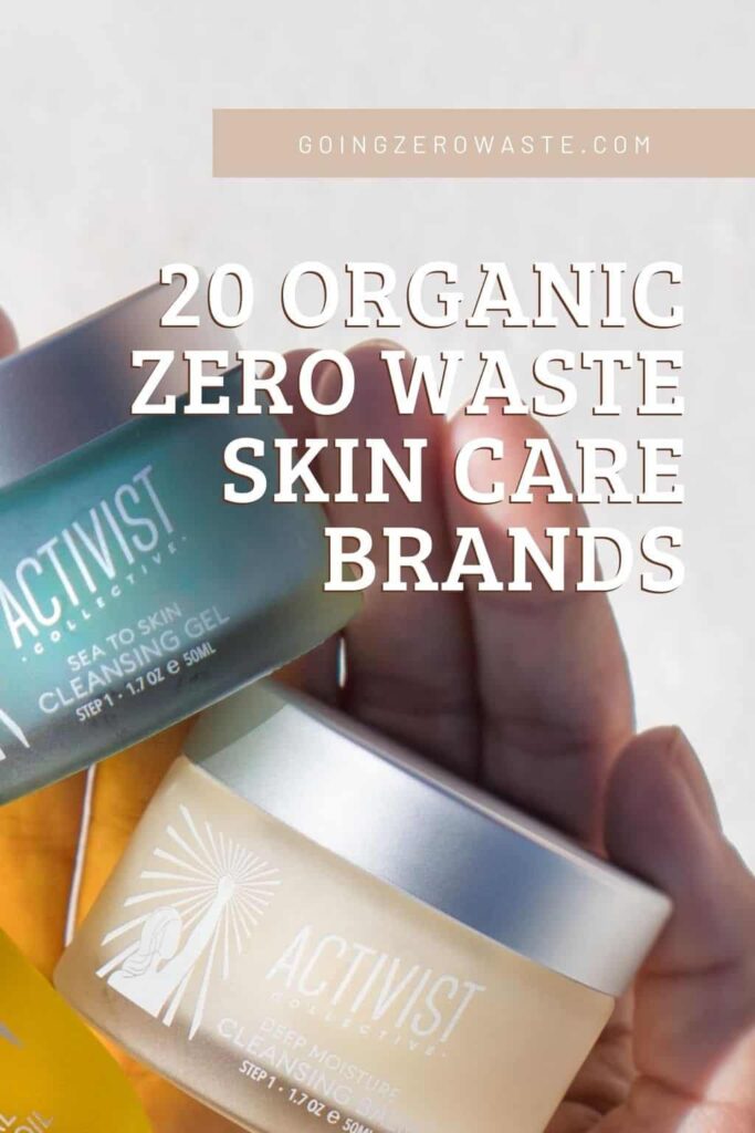 20 organic, sustainable and zero waste skin care brands from goingzerowaste.mom #zerowaste #skincare #ecofriendly #green #sustainable #eco #plasticfree #organic #greenbeauty