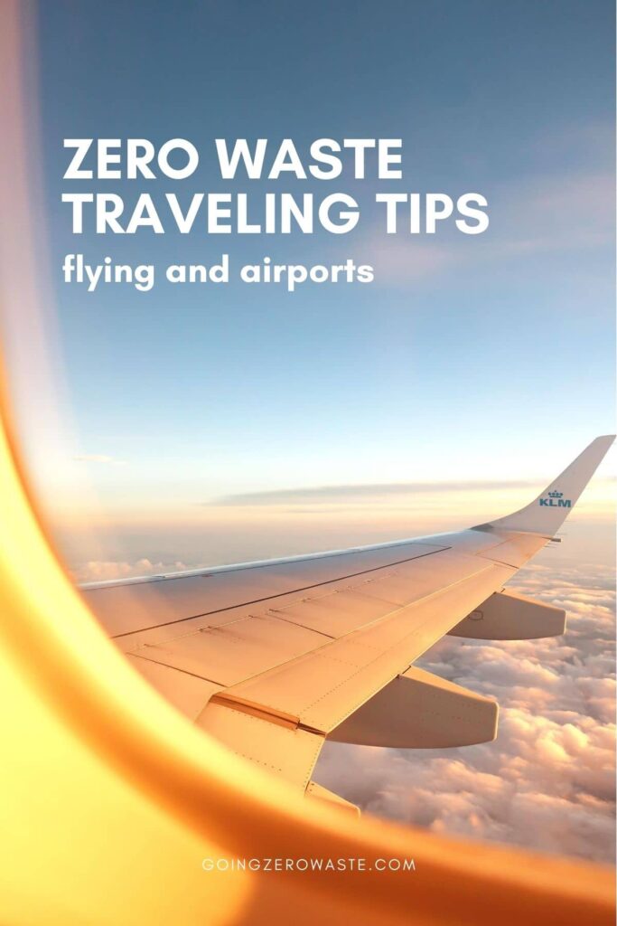 Zero waste traveling tips, flying and airports from www.goingzerowaste.mom #flying #travel #zerowaste #ecofriendly #gogreen #sustainable 